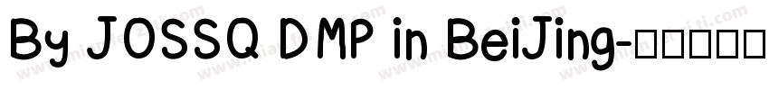 By JOSSQ DMP in BeiJing字体转换